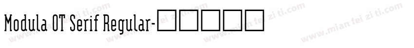 Modula OT Serif Regular字体转换
